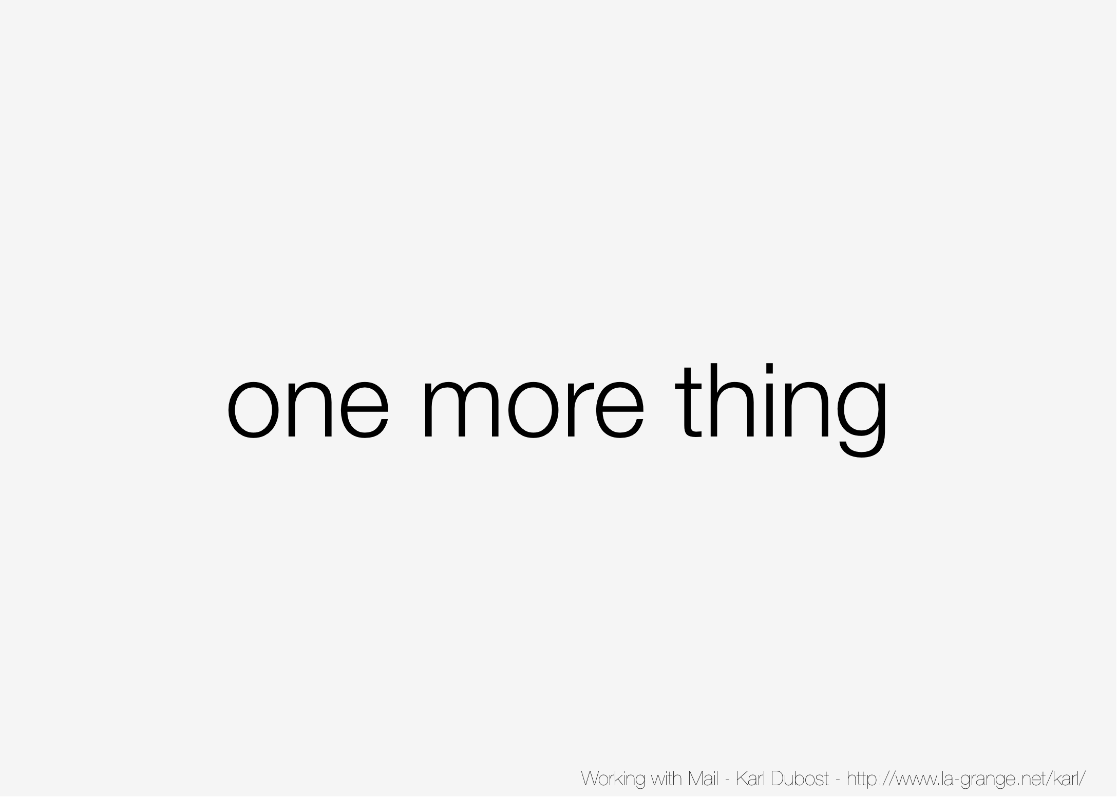 Slide 21 - One last thing