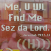 Whn U Ck Me, U WL Fnd Me Sez da Lord. --Jeremiah 29:13-14, Any time. Anywhere -- Chat with God!