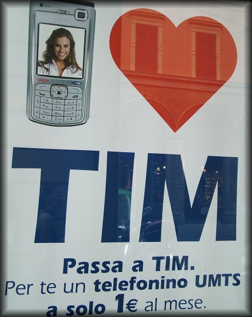 Advertisement for TIM (telecom italia) reading "I &heart; TIM" Of course, I do! :)